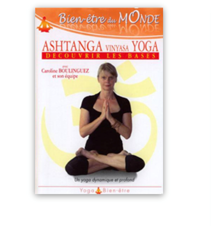 Les bases de L’Ashtanga Yoga – Caroline BOULINGUEZ