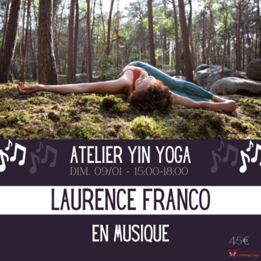 [9 JANV 22] Atelier YIN YOGA avec LAURENCE FRANCO