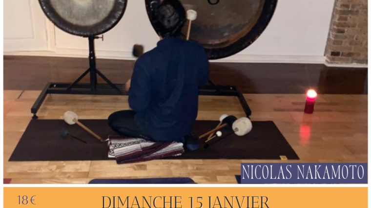 Bain de Gong – avec N. Nakamoto